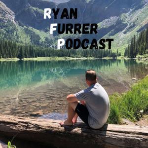 Ryan Furrer Podcast by Ryan Furrer