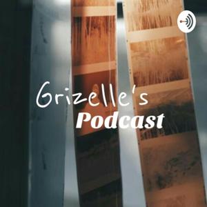 Grizelle's Podcast