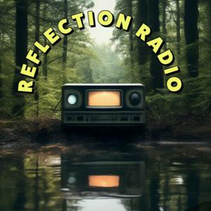 Reflection Radio Podcast