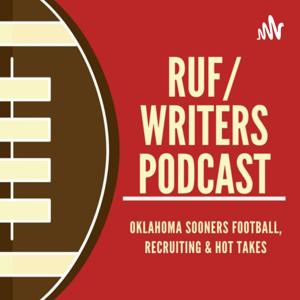 Ruf/Writers Podcast: Oklahoma Sooners & Hot Takes