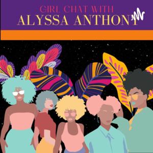 Girl Chat with Alyssa Anthony