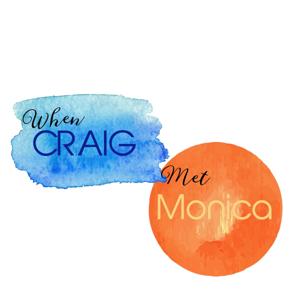 When Craig Met Monica