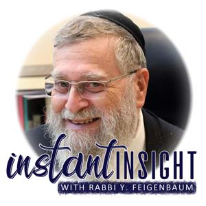 Instant Insight with Rabbi Y. Feigenbaum by JewishPodcasts.fm