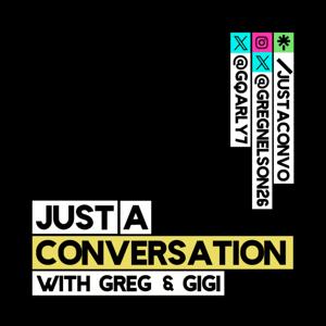 Just a Conversation with Greg & Gigi