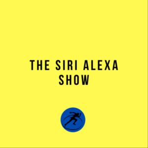 The Siri Alexa Show