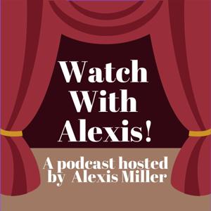 Watch With Alexis