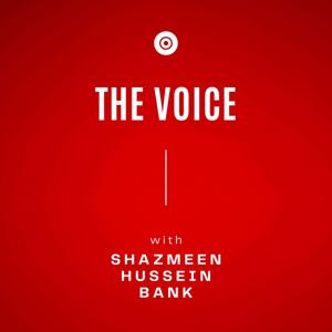 The Voice - with Shazmeen Hussein Bank