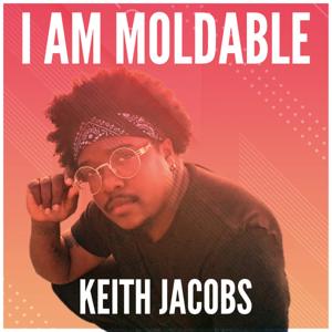 I Am Moldable Podcast