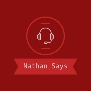 Nathan Says Podcast