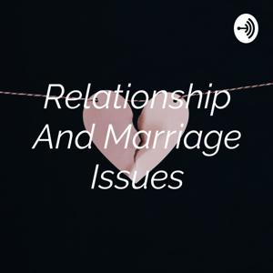 Relationship And Marriage Issues