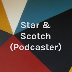 Star & Scotch (Podcaster)