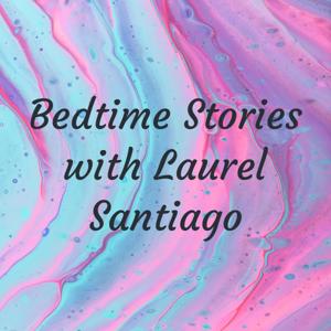 Bedtime Stories with Laurel Santiago