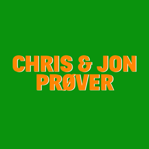 CHRIS & JON PRØVER