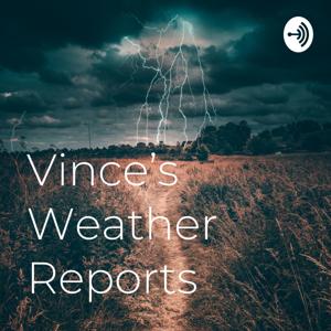 Vince’s Weather Reports