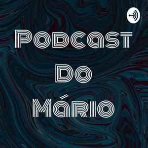 Podcast Do Mário