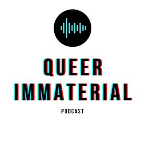 Queer Immaterial