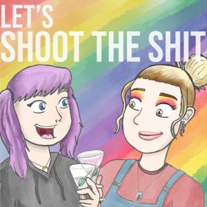 Let's Shoot The Shit