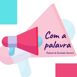 Com a palavra