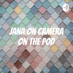 Jana On Camera - Podcast