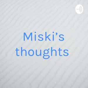 Miski’s thoughts