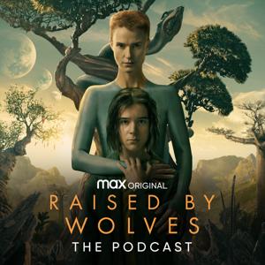 Raised by Wolves: The Podcast