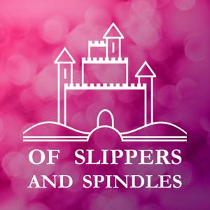 Of Slippers and Spindles - Fairy Tale Retellings and Adaptations in Books, Film, and Theatre