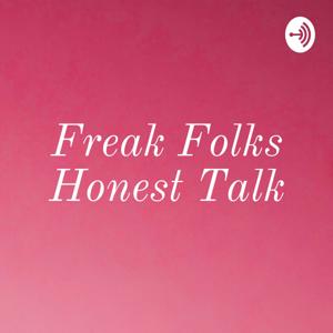 Freak Folks Honest Talk