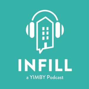 Infill: A YIMBY Podcast by YIMBY Action