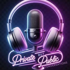 Private But Public Conversations Podcast