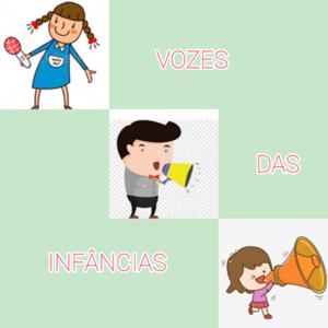 Vozes das Infâncias