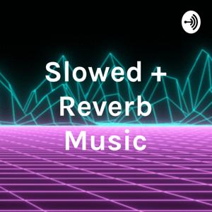 Slowed + Reverb Music