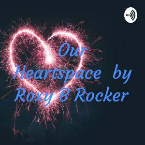 Our Heartspace by Roxy B Rocker