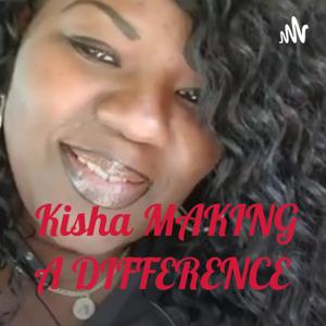 Kisha MAKING A DIFFERENCE
