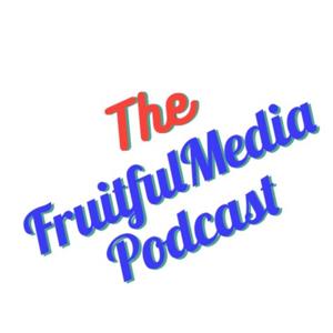 The FruitfulMedia Podcast