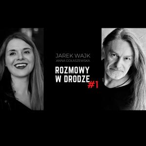 Jarek Wajk i Anna Gołaszewska: ROZMOWY W DRODZE