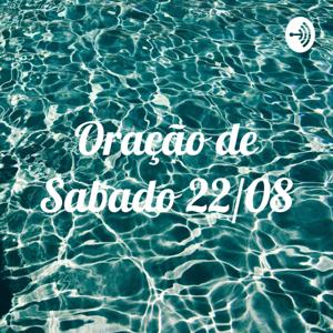 Oração de Sabado 22/08