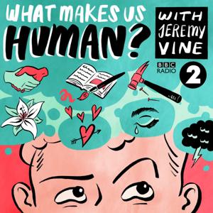 What Makes Us Human by BBC Radio 2