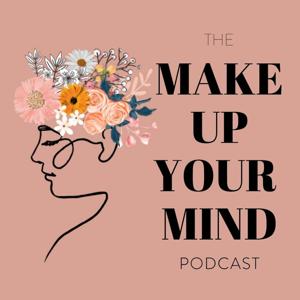 Makeup Your Mind Podcast