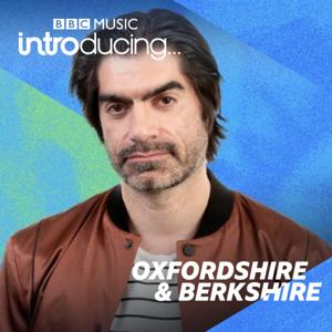 BBC Introducing in Oxfordshire & Berkshire by BBC Radio Oxford