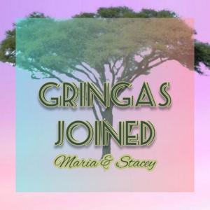 Gringas Joined