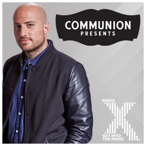 Communion Presents on Radio X Podcast