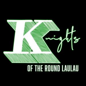 Knights of the Round Laulau