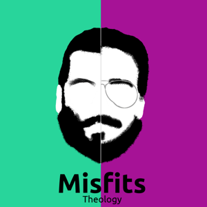 The Misfits Theology Podcast