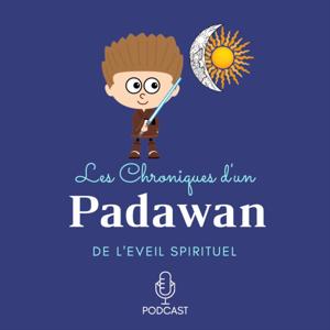 Les Chroniques d’un Padawan de l’Eveil Spirituel