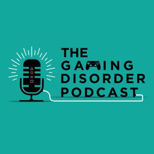 The Gaming Disorder Podcast