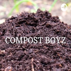 COMPOST BOYZ PODCAST