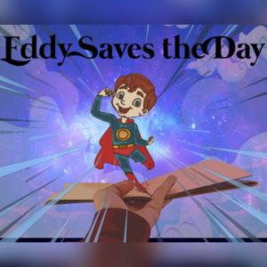 EDDY SAVES THE DAY