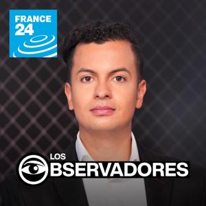 Los Observadores by FRANCE 24 Español