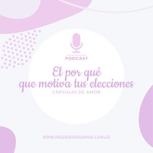 Episodio #1: El porqué que motiva tus elecciones + mensaje canalizado