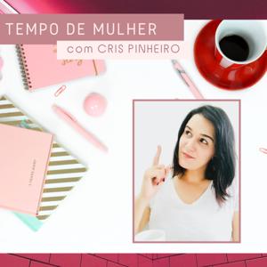 Tempo de Mulher | com Cris Pinheiro